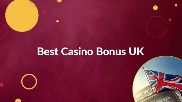 Best casino Bonus UK